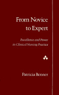 From Novice to Expert: Excellence and Power in Clinical Nursing