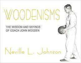 Woodenisms: The Wisdom and Sayings of Coach John Wooden