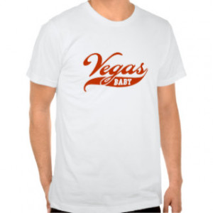 Vegas Baby Shirt T-shirt