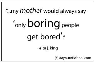 only boring people get bored
