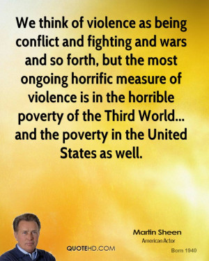 We think of violence as being conflict and fighting and wars and so ...