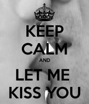 keep-calm-and-let-me-kiss-you-409.png