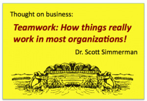 Teamwork, How Things Really Work In Most Organizations. - Dr. Scott ...