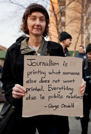 Journalism quote - George Orwell