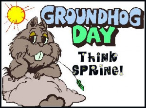 GROUNDHOG DAY
