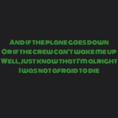 ... was not afraid to die Headlights - Eminem featuring Nate Ruess More