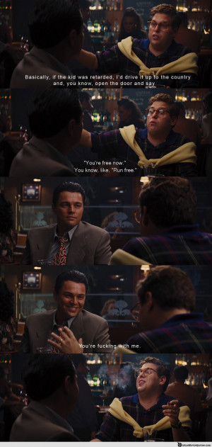 Wolf of Wall Street – Leonardo DiCaprio and Jonah Hill Movie Quote