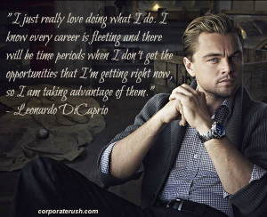 Leonardo DiCaprio quotes on taking advantage of opportunities