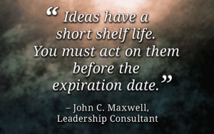 quotes-maxwell-ideas-action.jpg