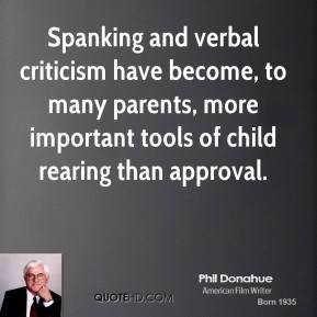 ... to many parents, more important tools of child rearing than approval
