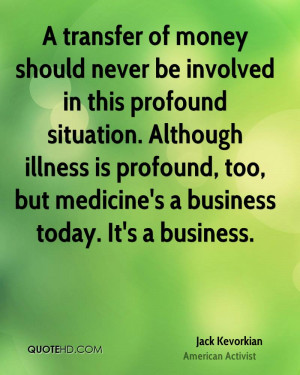 transfer of money should never be involved in this profound ...
