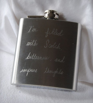 Filled with Scotch, Bitterness and Impure Thoughts Engraved Flask By ...