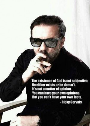 Ricky Gervais motivational inspirational love life quotes sayings ...