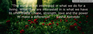 ... offer freely - hope, strength, love and the power to make a difference