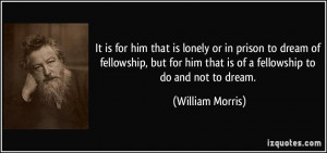 ... fellowship, but for him that is of a fellowship to do and not to dream