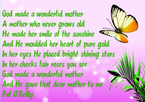 God Made A Wonderful Mother, A Mother Who Never Grows Old. He Made Her ...