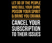 let go of the people who dull your shine poison your spirit and
