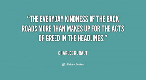 quote-Charles-Kuralt-the-everyday-kindness-of-the-back-roads-96065.png