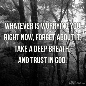 Trust in God.