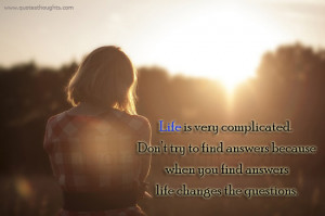 Life is very complicated-Answers-Questions-Best Quotes-Nice Quotes