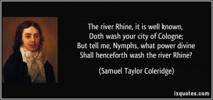 it is well known, Doth wash your city of Cologne; But tell me, Nymphs ...