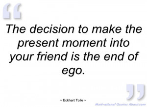 the decision to make the present moment eckhart tolle