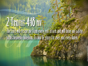 The Lord will rescue me from every evil attack and will bring me ...