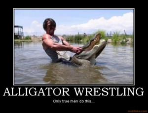 alligator-wrestling-alligator-wrestling-demotivational-poster ...