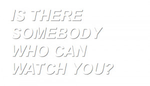 the 1975 // is there somebody who can watch you?