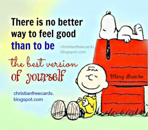 ... is no better way to feel good than to be the best version of yourself