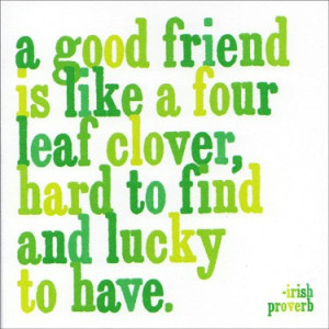 Quotable A Good Friend Is Like a Four Leaf Clover Card