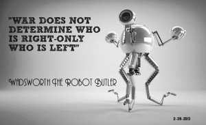 ... right, only who is left - Wadsworth The Robot Butler quote - Fallout