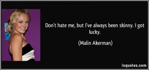 Malin Akerman Quote