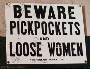 Beware Pickpockets and Loose Women #onlyinNewOrleans