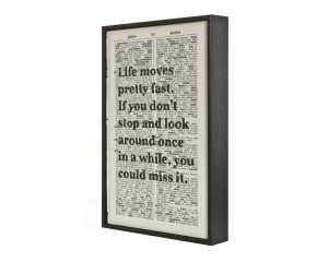 Inspirational Quote Life Moves Pretty Fast Ferris Bueller framed art ...