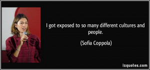 got exposed to so many different cultures and people. - Sofia ...