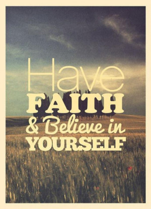 Have Faith Quote...