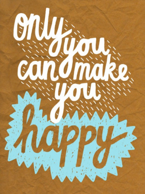 only you can make you happy - via i can read.tumblr