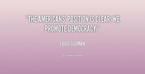 The Americans' position is clear: we promote democracy.”
