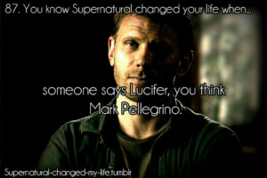 Supernatural Lucifer Quotes | Wait whos mark pellegrino... That's ...