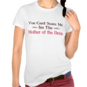 Mother of the Bride Humor T-shirts