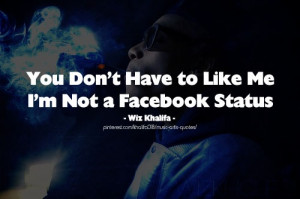 Facebook #quotes by : wiz khalifa
