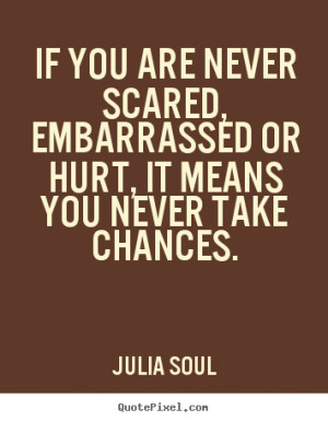 quotes about inspirational by julia soul make your own quote picture