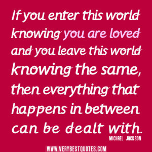 you are loved quotes, MICHAEL JACKSON quotes