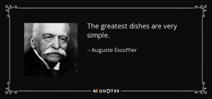 Auguste Escoffier Quotes Auguste Escoffier Quotes