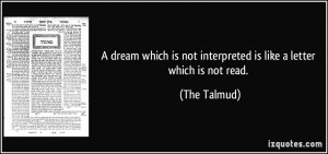 ... is not interpreted is like a letter which is not read. - The Talmud
