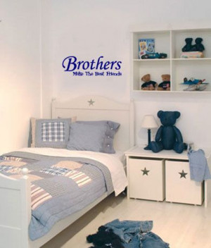 Brothers make the best friends Vinyl Wall Quote Decal by 7decals, $14 ...