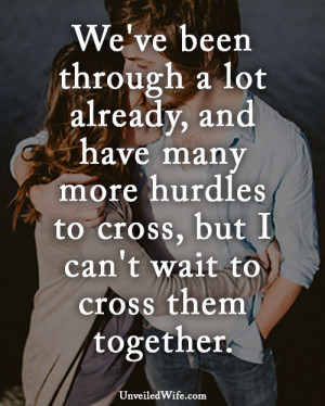 ... many more hurdles to cross, but I can't wait to cross them together