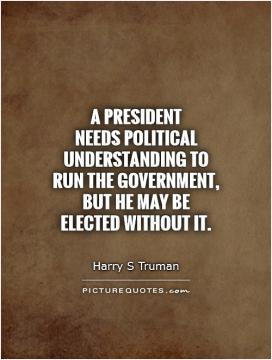 President needs political understanding to run the government, but ...