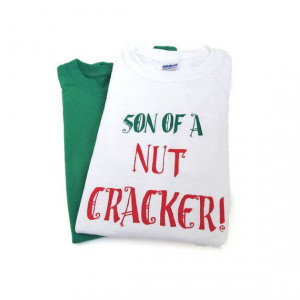 Son of a NUTCRACKER Shirt Buddy the Elf by NudeAndLoiteringTees, $15 ...